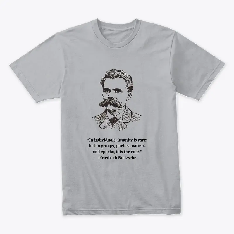 Nietzsche Quote T-Shirt - Rare Insanity